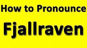 How to Pronounce Fjallraven