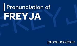 How to Pronounce Freyja