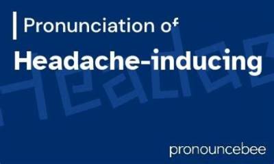 How to Pronounce Headache