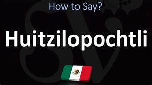 How to Pronounce Huitzilopochtli