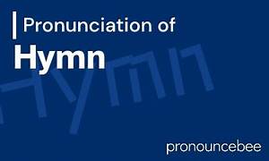 How to Pronounce Hymn