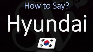How to Pronounce Hyundai in Korean