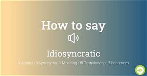 How to Pronounce Idiosyncratic