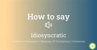 How to Pronounce Idiosyncratic