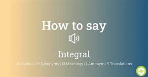 How to Pronounce Integral