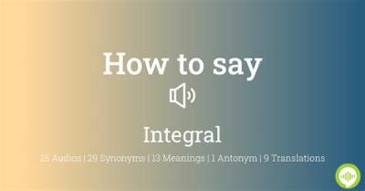 How to Pronounce Integral