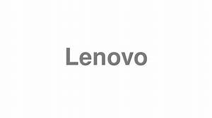 How to Pronounce Lenovo in English
