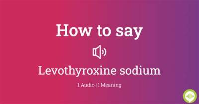 How to Pronounce Levothyroxine