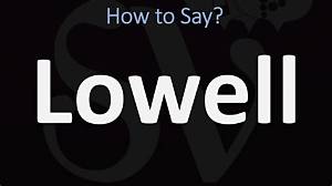 How to Pronounce Lowell