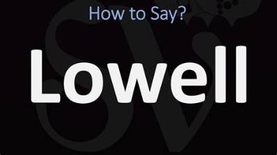 How to Pronounce Lowell