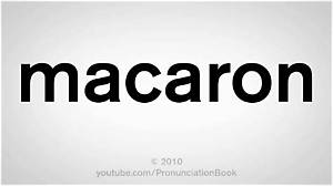 How to Pronounce Macaron
