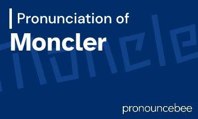 How to Pronounce Moncler