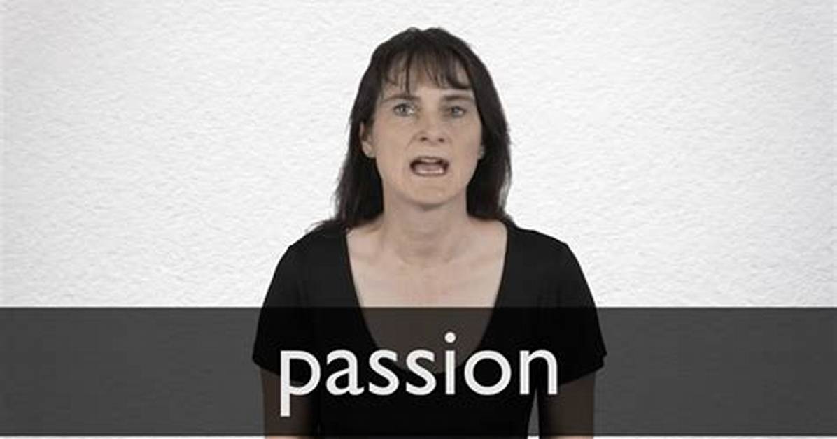 How to Pronounce Passion