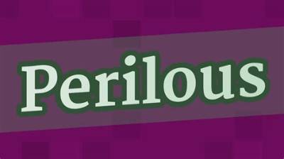How to Pronounce Perilous
