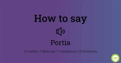How to Pronounce Portia