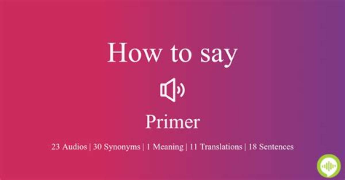 How to Pronounce Primer