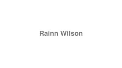 How to Pronounce Rainn Wilson