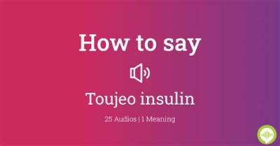 How to Pronounce Toujeo