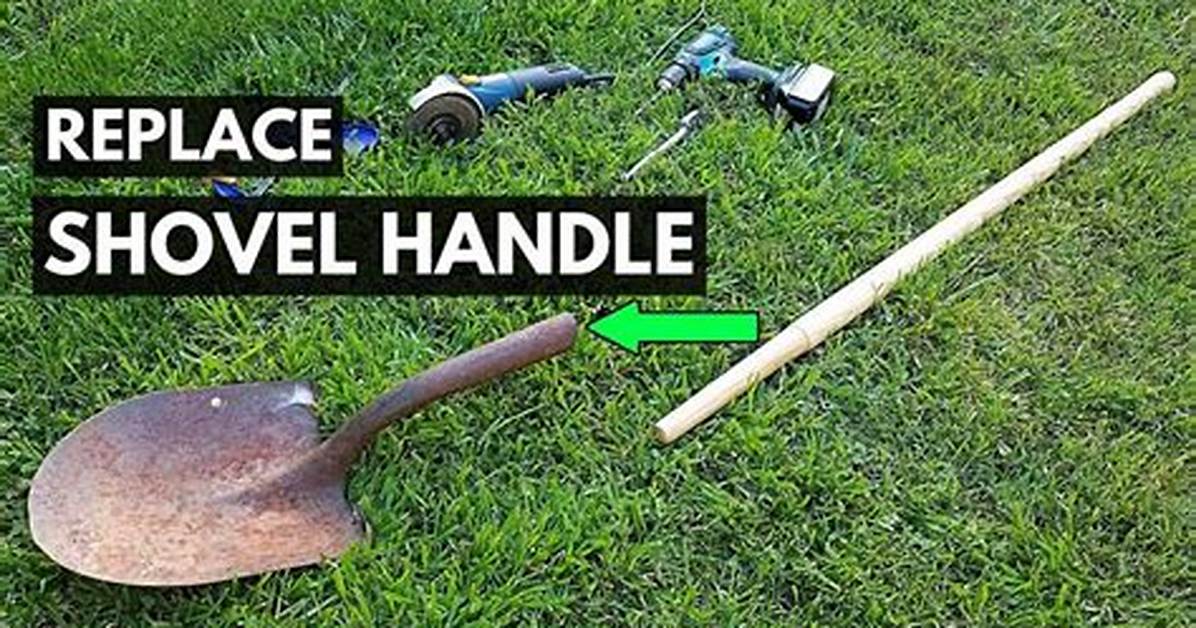 How to Replace a Shovel Handle