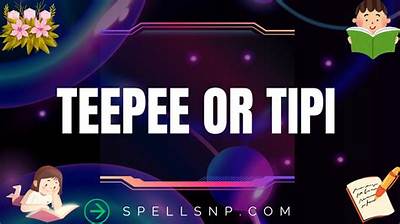 How to Spell Teepee