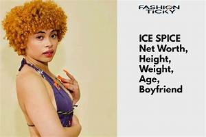 Ice Spice Height, Weight, Net Worth, Age, Birthday, Wikipedia, Who, Nationality, Biography