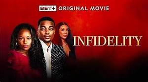 Infidelity Movie (2023) Bet Plus Cast and Review