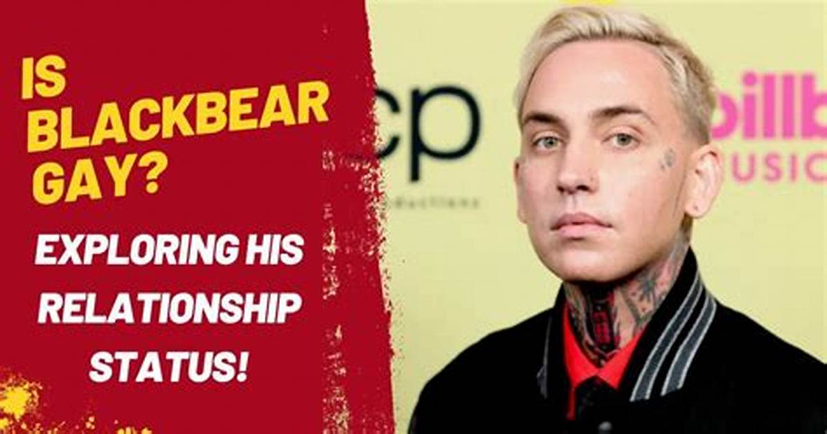 Is Blackbear Gay or Bisexual? a Close Look at His Sexuality