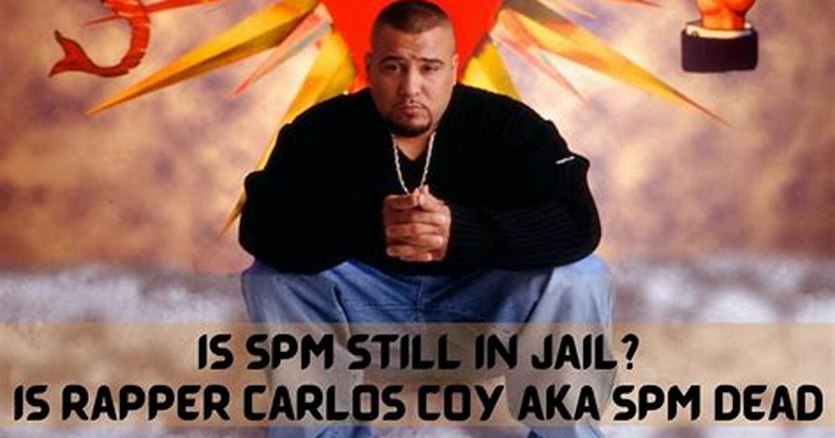 Is Carlos Coy Aka Spm Rapper Dead in Prison or Is He Still Alive? Death Rumor Fact Check