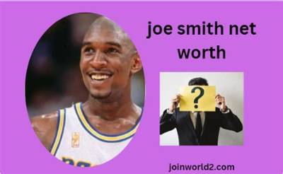 Joe Smith’s Net Worth, Biography, Fact, Career, Awards and Life Story