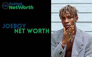 Joeboy Bio-Wiki, Age, Height, Wife, Net Worth, Songs (Baby, Beginning, Call)