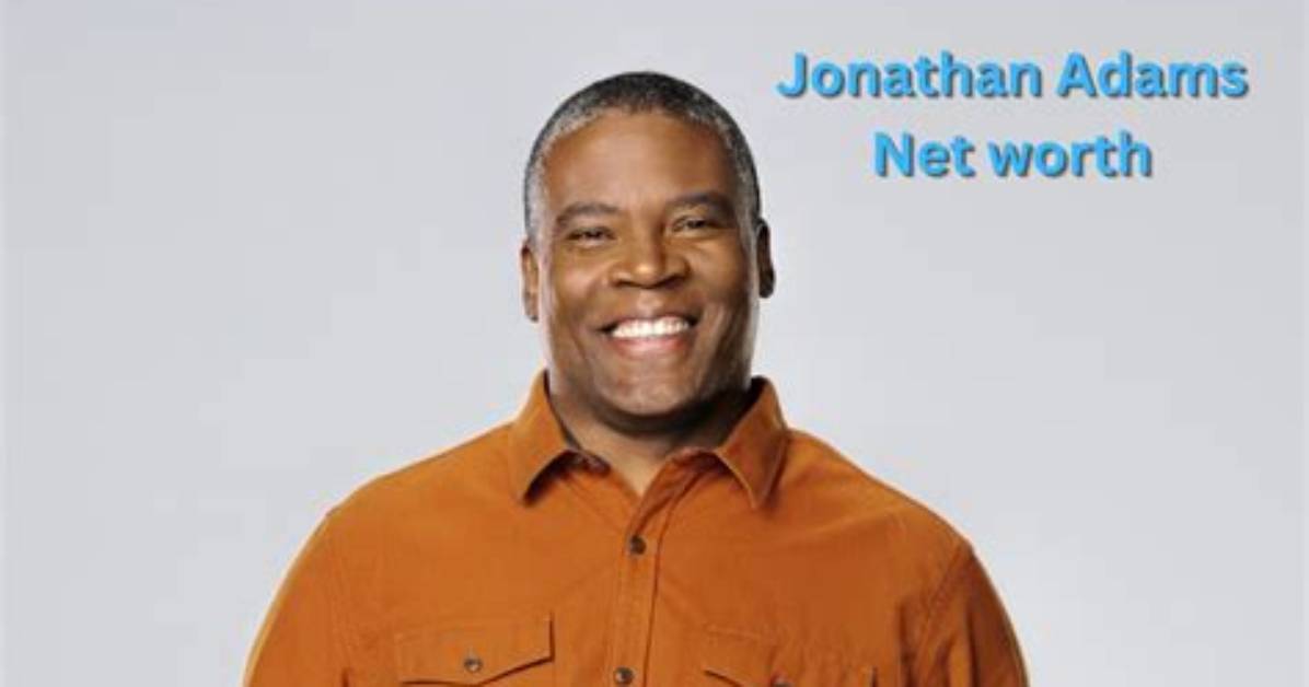 Jonathan Adams Net Worth, Income, Salary, Earnings, Biography