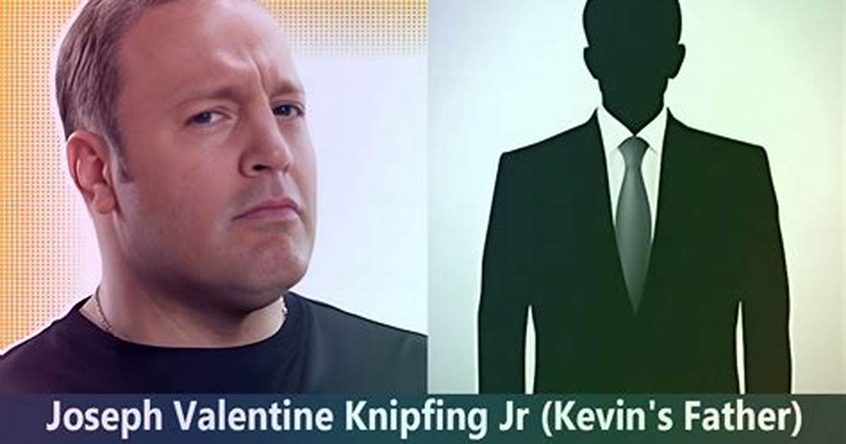 Joseph Valentine Knipfing Jr. : Who Is Kevin James’s Father?