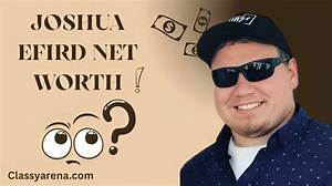 Joshua Efird Age Wiki, Biography, Nationality, Net Worth