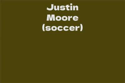 Justin Moore (Soccer)’S Biography, Net Worth, Fact, Career, Awards and Life Story