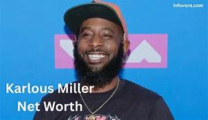 Karlous Miller Net Worth, Income, Salary, Earnings, Biography