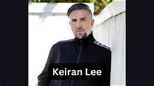 Keiran Lee Age, Wikipedia, Biography, Height, Weight, Net Worth and More