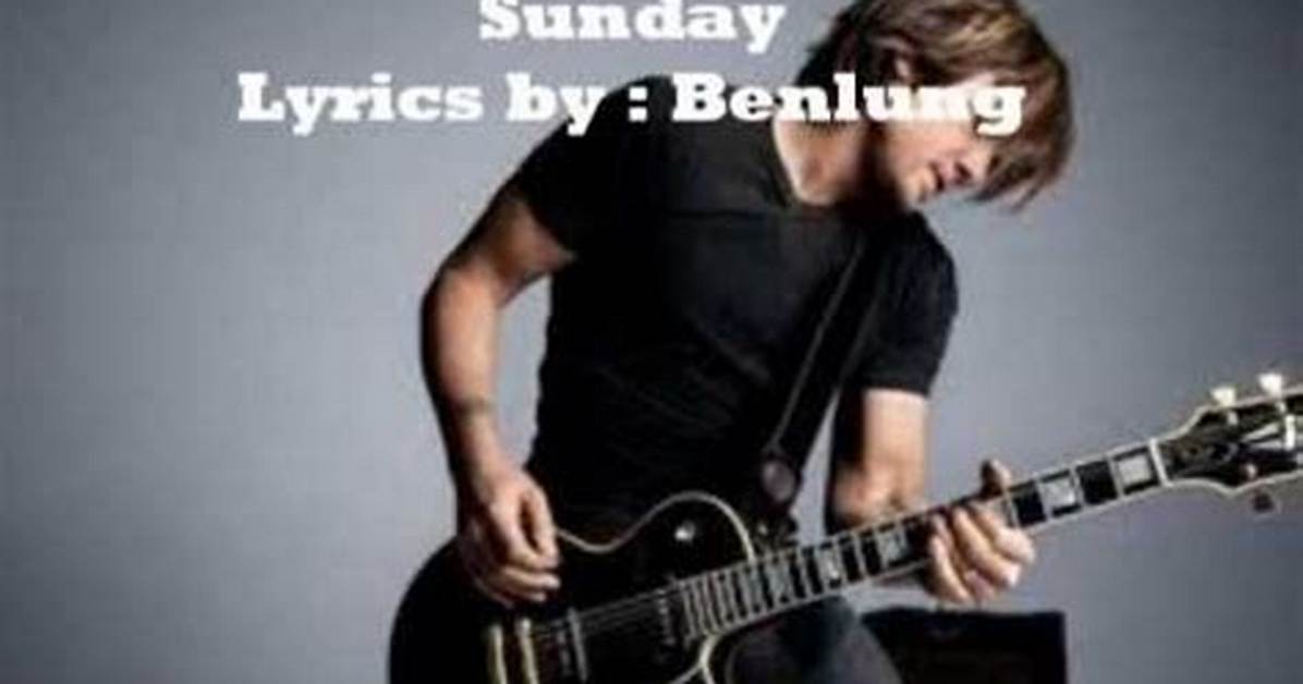 Keith Urban’s Raining on Sunday Lyrics