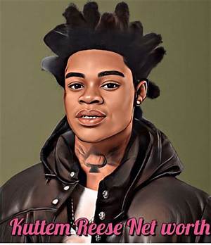 Kuttem Reese Age Net Worth: How Old Is He?