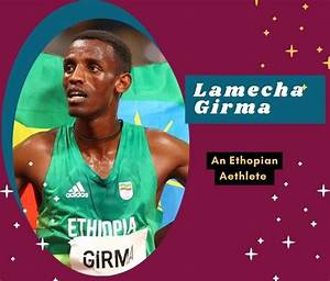 Lamecha Girma’s Biography, Net Worth, Fact, Career, Awards and Life Story