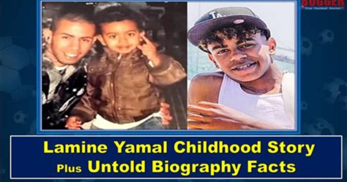 Lamine Yamal Childhood Story Plus Untold Biography Facts