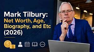 Mark Tilbury Height, Weight, Net Worth, Age, Birthday, Wikipedia, Who, Nationality, Biography