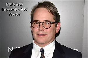 Matthew Broderick’s Net Worth, Age, Height, Weight, Wife, Kids, Bio-Wiki