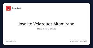 Meet Joselito Velazquez Altamirano Partner Emma- Net Worth Wikipedia & Biogrphy of the Boxer