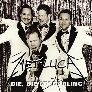 Metallica’s Die Die My Darling Lyrics