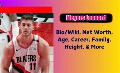 Meyers Leonard Height, Weight, Net Worth, Age, Birthday, Wikipedia, Who, Nationality, Biography
