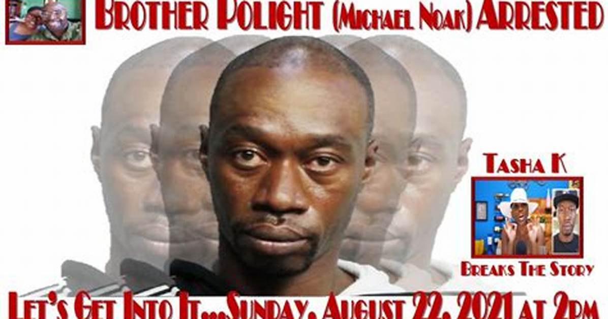 Michael Noak Aka Brother Polight Was Arrested – What Did He Do?