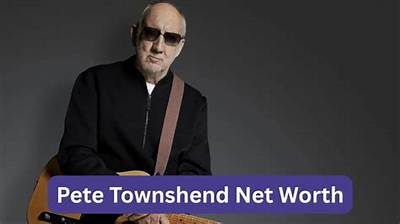 Pete Townshend Net Worth, Income, Salary, Earnings, Biography