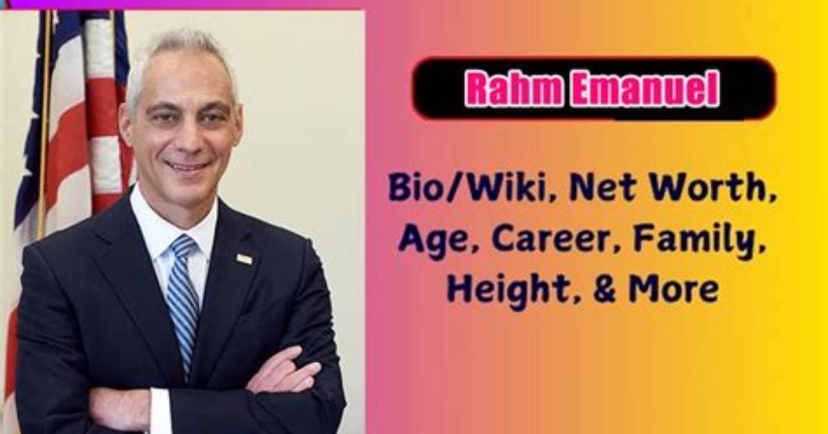 Rahm Emanuel’s Net Worth, Age, Height, Weight, Wife, Kids, Bio-Wiki
