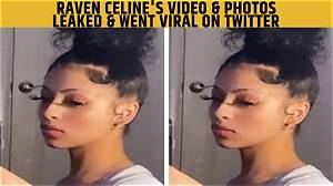 Raven Celine Leaked Video Twitter Update: Trained Footage Gone Viral