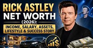 Rick Astley Net Worth, Income, Salary, Earnings, Biography